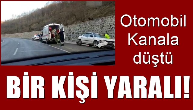 Otomobil kanala düştü: 1 yaralı