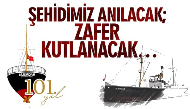 ŞEHİDİMİZ ANILACAK; ZAFER KUTLANACAK…