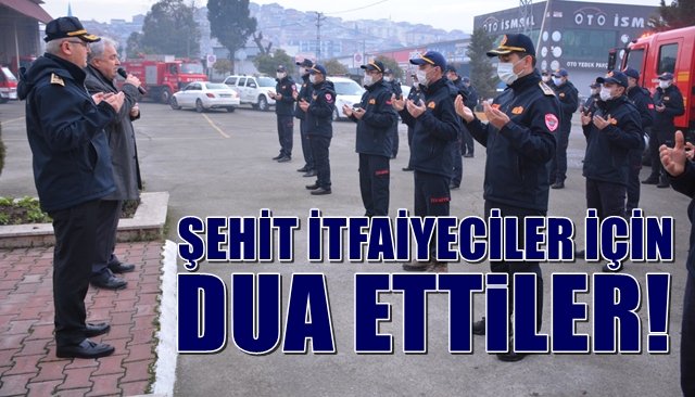 Şehit itfaiyeciler için dua ettiler