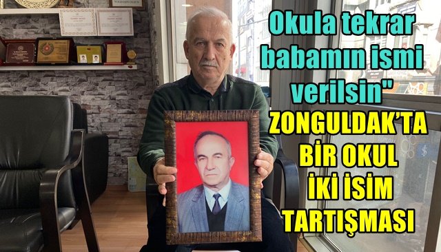 ZONGULDAK’TA BİR OKUL İKİ İSİM TARTIŞMASI