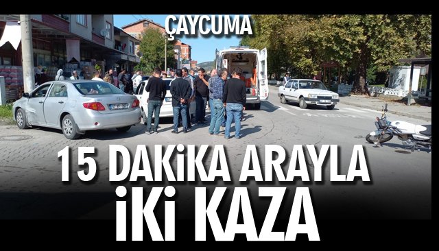 15 DAKİKA ARAYLA İKİ KAZA