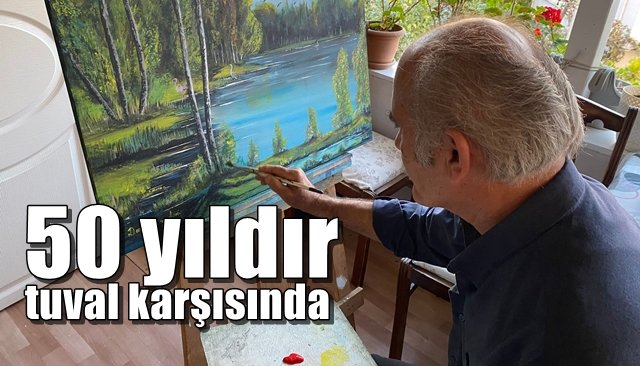 50 yıldır tuval karşısında