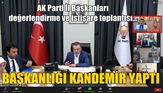 AK Parti İl Başkanları değerlendirme ve istişare toplantısı… KANDEMİR BAŞKANLIK ETTİ