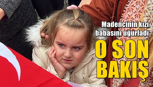 Babasına son kez böyle baktı…