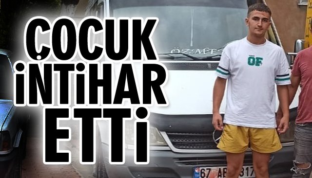 ÇOCUK İNTİHAR ETTİ