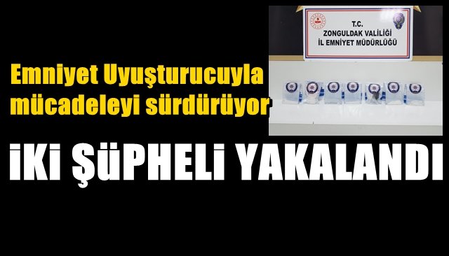   Emniyet Uyuşturucuyla mücadeleyi sürdürüyor… İKİ ŞÜPHELİ YAKALANDI