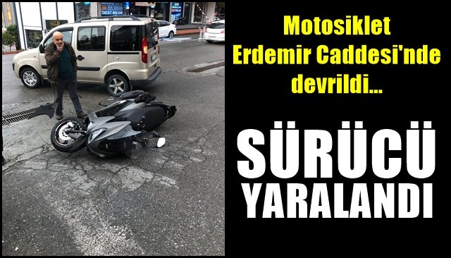 Erdemir Caddesi’nde motosiklet devrildi… SÜRÜCÜ YARALANDI