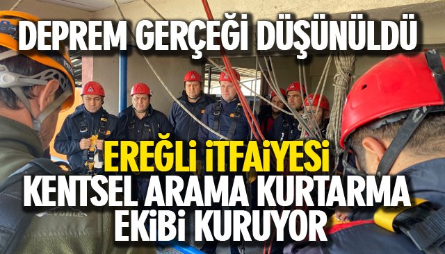 EREĞLİ İTFAİYESİ KENTSEL ARAMA KURTARMA EKİBİ KURUYOR