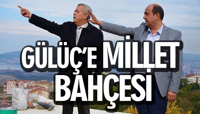 GÜLÜÇ’E MİLLET BAHÇESİ