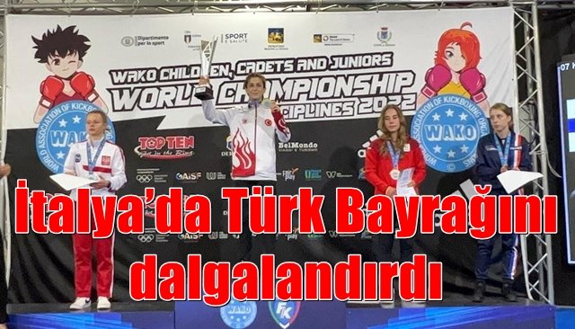 İtalya’da Türk Bayrağını dalgalandırdı