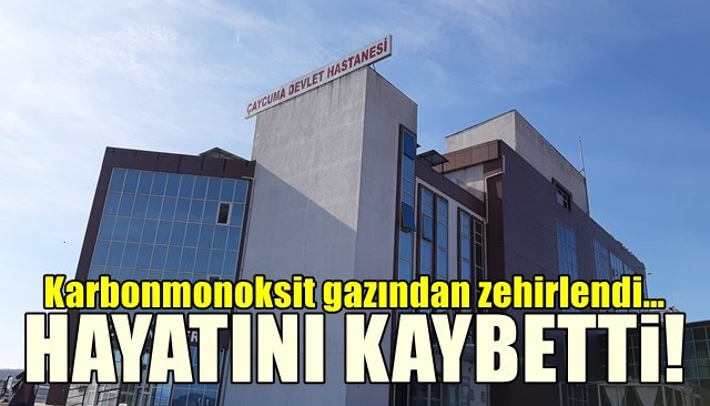 Karbonmonoksit gazından zehirlendi… HAYATINI KAYBETTİ