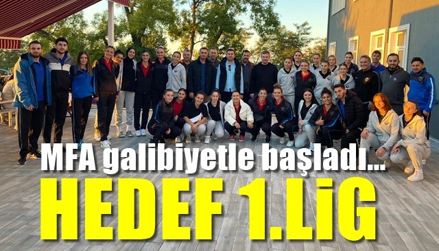 MFA galibiyetle başladı… HEDEF 1.LİG