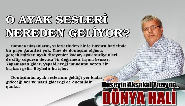 O AYAK SESLERİ NEREDEN GELİYOR?