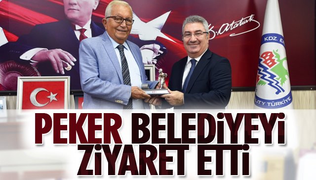 PEKER BELEDİYEYİ ZİYARET ETTİ