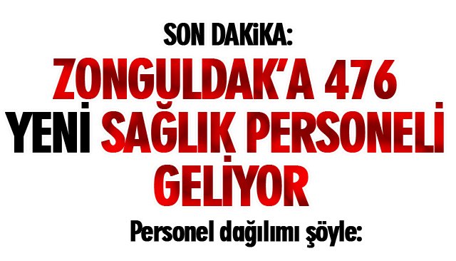 SON DAKİKA: ZONGULDAK’A 476 YENİ SAĞLIK PERSONELİ GELİYOR