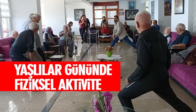 YAŞLILAR GÜNÜNDE FİZİKSEL AKTİVİTE 