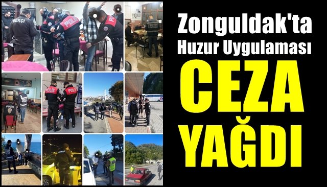 Zonguldak´ta Huzur uygulaması... CEZA YAĞDI