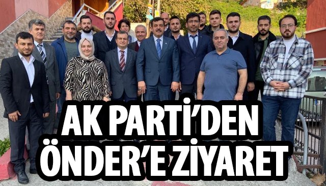 AK PARTİ’DEN ÖNDER’E ZİYARET