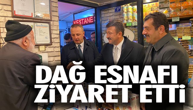 DAĞ ESNAFI ZİYARET ETTİ