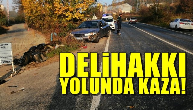 DELİHAKKI YOLUNDA KAZA! 