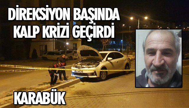 DİREKSİYON BAŞINDA KALP KRİZİ GEÇİRDİ