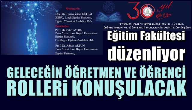 GELECEĞİN ÖĞRETMEN VE ÖĞRENCİ ROLLERİ KONUŞULACAK