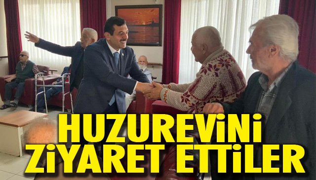 HUZUREVİNİ ZİYARET ETTİLER