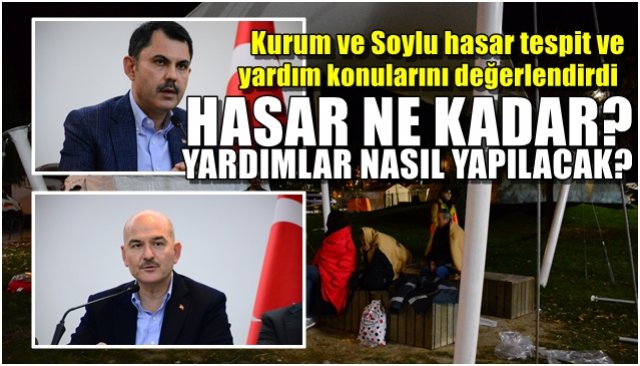 İki bakan hasar tespit ve yardım konularını değerlendirdi… HASAR NE KADAR, NASIL YARDIM EDİLECEK?