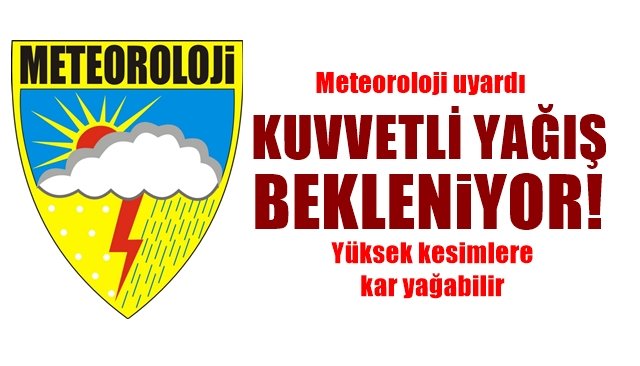 KUVVETLİ YAĞIŞ BEKLENİYOR