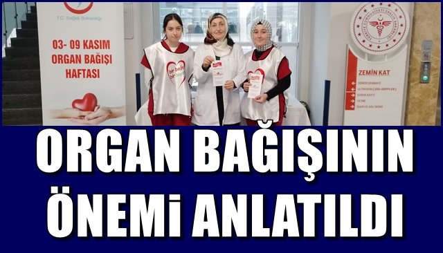 ORGAN BAĞIŞININ ÖNEMİ ANLATILDI