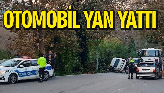 OTOMOBİL YAN YATTI 