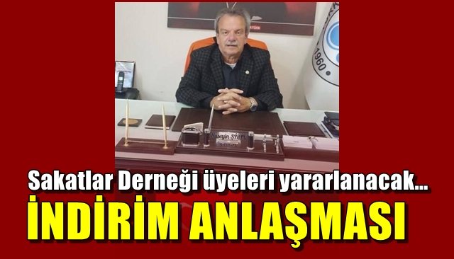 Sakatlar Derneği üyeleri yararlanacak… İNDİRİM ANLAŞMASI