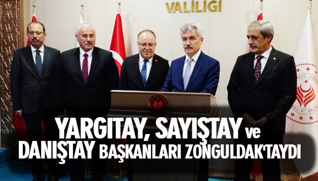 YARGITAY, SAYIŞTAY VE DANIŞTAY BAŞKANLARI ZONGULDAK´TAYDI