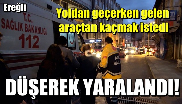 Yoldan geçerken gelen araçtan kaçmak istedi… DÜŞEREK YARALANDI 