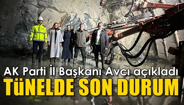 AK Parti İl Başkanı Avcı açıkladı… TÜNELDE SON DURUM