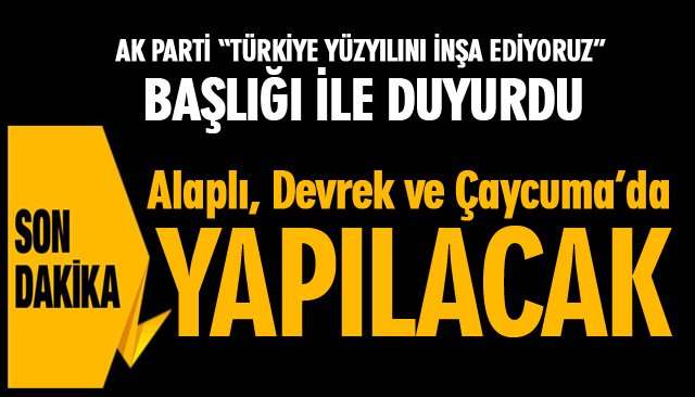 AK PARTİ “TÜRKİYE YÜZYILINI İNŞA EDİYORUZ” BAŞLIĞI İLE DUYURDU