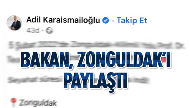 BAKAN, ZONGULDAK’I PAYLAŞTI