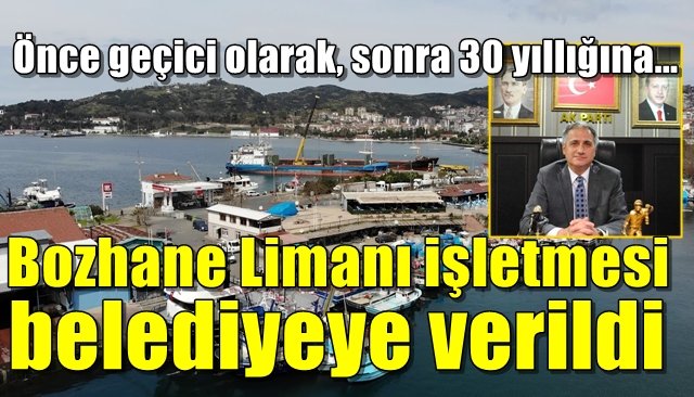 Bozhane Limanı işletmesi Ereğli Belediyesi’ne verildi