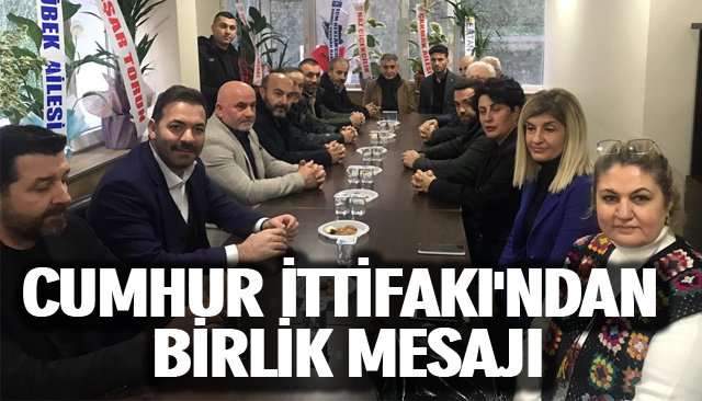 CUMHUR İTTİFAKI´NDAN BİRLİK MESAJI