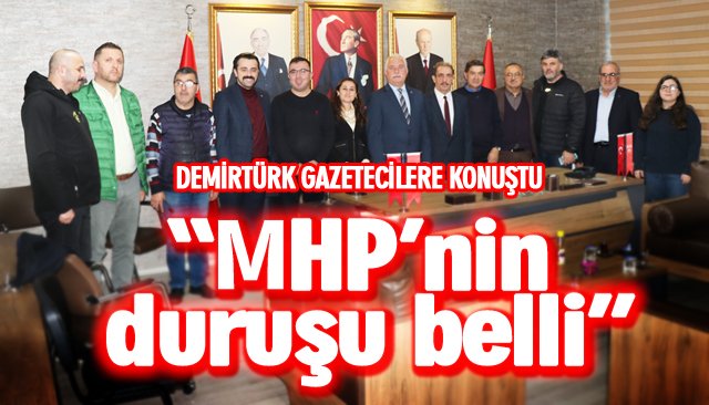 DEMİRTÜRK GAZETECİLERE KONUŞTU