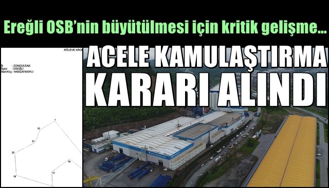 Ereğli OSB’nin büyütülmesi için kritik gelişme… ACELE KAMULAŞTIRMA KARARI ALINDI