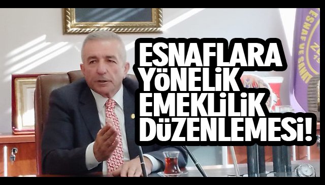 ESNAFLARA YÖNELİK EMEKLİLİK DÜZENLEMESİ!