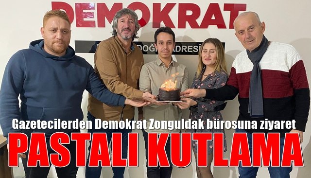 Gazetecilerden Demokrat Zonguldak bürosuna ziyaret… PASTALI KUTLAMA