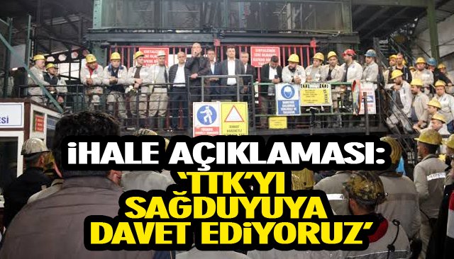 İHALE AÇIKLAMASI: ‘TTK’YI SAĞDUYUYA DAVET EDİYORUZ’