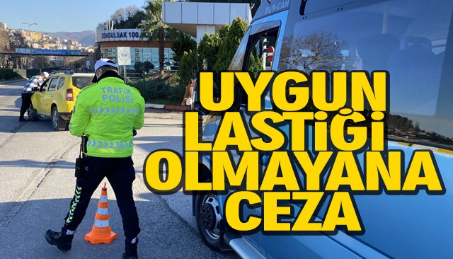 KIŞ LASTİĞİ OLMAYANLARA CEZA 