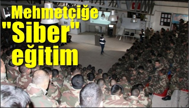 Mehmetçiğe “Siber” eğitim