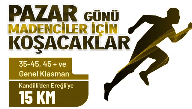 PAZAR GÜNÜ MADENCİLER İÇİN KOŞACAKLAR