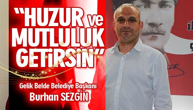 Sezgin: “Huzur ve mutluluk getirsin”