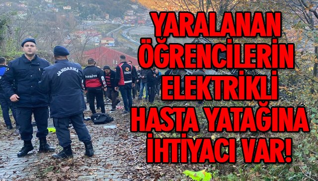 YARALANAN ÖĞRENCİLERİN ELEKTRİKLİ HASTA YATAĞINA İHTİYACI VAR!