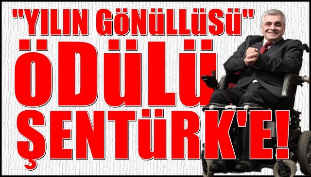 “YILIN GÖNÜLLÜSÜ ÖDÜLÜ” ŞENTÜRK’E 